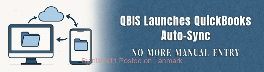 QBIS Launches QuickBooks Auto-Sync | No More Manual Entry