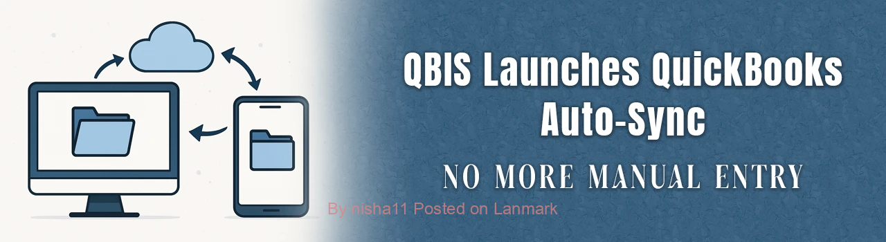 QBIS Launches QuickBooks Auto-Sync | No More Manual Entry