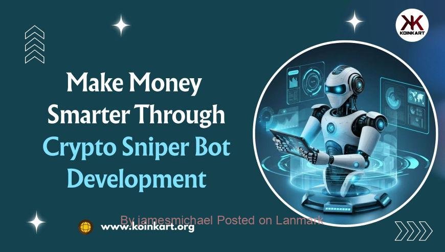 Koinkart – Make Money Smarter Through Crypto Sniper Bot Development