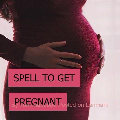 Pregnancy Spell that stops infertility to have Health Baby +256763059888