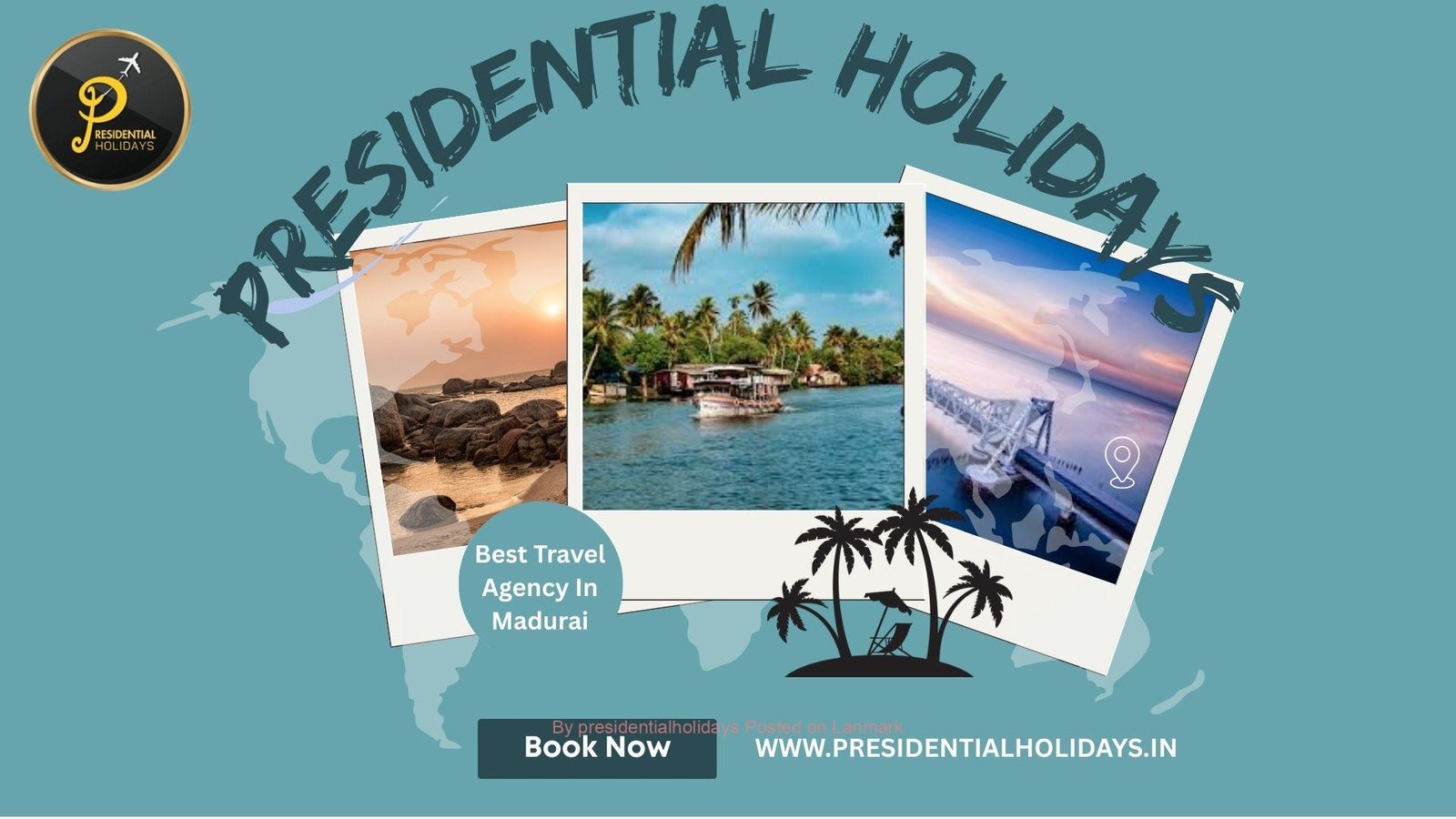 Best Travel Agency in Madurai for Trusted Tour Packages by Presidential Holidays