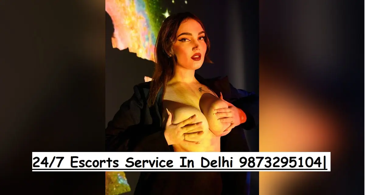 Genuine-Call Girls in Jasola ( DELHI)➙❥9873295104≛!! EscoℝTs ServiCe