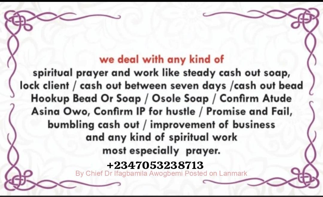 The Most Powerful Traditional Spiritual Herbalist And Native Doctor In Nigeria+2347053238713